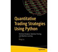 Peng Liu Quantitative Trading Strategies Using Python (Tascabile)