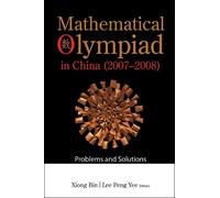 Peng Yee Lee Mathematical Olympiad In China (2007-2008): Problems An (Tascabile)