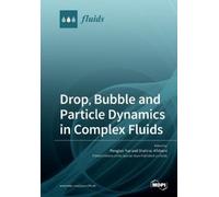 Pengtao Yue Shahriar Drop, Bubble and Particle Dynamics in Complex (Tascabile)