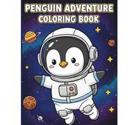 Penguin Adventure Coloring Book: 25 Cute and Easy Designs Featuring Winter Snow and Summer Beach Fun Ages 4+