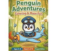 Penguin Adventures Coloring & Maze Fun.: A Fun and Educational Activity Book for Kids Ages 4-8.