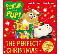 Penguin and Pup: The Perfect Christmas: A laugh-out-loud Christmas story - giggles guaranteed!