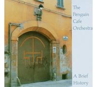 Penguin Cafe Orchestra - A Brief History