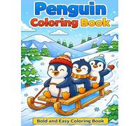 Penguin Coloring Book: Cute Baby Penguins in Winter Adventures | Bold and Easy Coloring Pages for Kids | Fun, Simple and Relaxing Animal Coloring Book