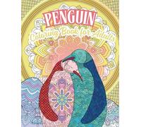 Penguin Coloring Book for Adults: Relaxing Penguin Designs with Mandalas, Patterns & Intricate Details for Stress Relief