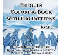 Penguin Coloring Book with Fun Patterns Part 3: 50 Adorable Penguin Designs with Simple Patterns