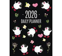 Penguin Daily Planner 2026: Keep Track of All Your Weekly Appointments! | Cute Funny Black Arctic Bird Organizer (12 Months)