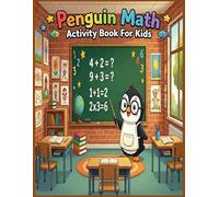 Penguin Math Activity Book For Kids: addition and subtraction maths workbook kids ages 5-8 | math activity book kindergarten and kids | Simple Math Tasks for Kids