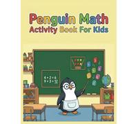 Penguin Math Activity Book For Kids: Math Workbook for Kids Ages 5 to 8 | Preschool & Kindergarten 1st Grade Educational | First Grade Math Workbooks