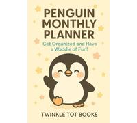 PENGUIN MONTHLY PLANNER: Get Organized and Have a Waddle of Fun!
