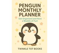PENGUIN MONTHLY PLANNER: Get Organized and Have a Waddle of Fun!
