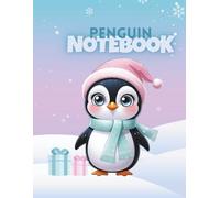 PENGUIN NOTEBOOK: Adorable Penguin Christmas Notebook for Kids - Blank Pages for Drawing and Doodling