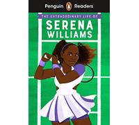 Penguin Readers Level 1 The Extraordinary Life Of Serena Williams (ELT Graded Reader): Abridged Edition