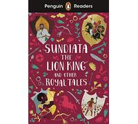 Penguin Readers Level 2 Sundiata the Lion King and Other Royal Tales (ELT Graded Reader): Abridged Edition