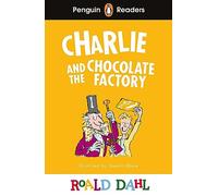 Penguin Readers Level 3: Roald Dahl Charlie and the Chocolate Factory (ELT Graded Reader): Abridged Edition