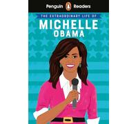Penguin Readers Level 3 The Extraordinary Life of Michelle Obama (ELT Graded Reader): Abridged Edition