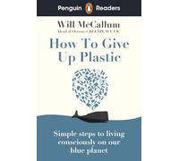 Penguin Readers Level 5 How to Give Up Plastic (ELT Graded Reader): Abridged Edition