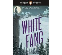 Penguin Readers Level 6 White Fang (ELT Graded Reader): Abridged Edition