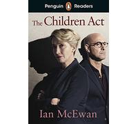 Penguin Readers Level 7 The Children Act (ELT Graded Reader): Abridged Edition