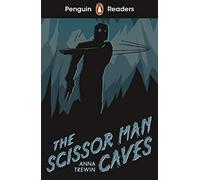 Penguin Readers Starter Level The Scissor Man Caves (ELT Graded Reader): Abridged Edition