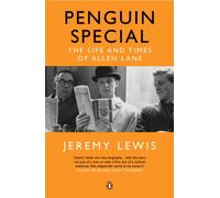 Penguin Special: The Life and Times of Allen Lane: The Story of Allen Lane and Penguin Books