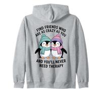 Penguin Trova Amici Che Sono pazzi Come Te e Non Lo farai mai Felpa con Cappuccio