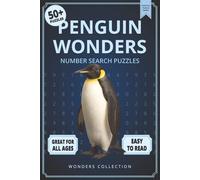 Penguin Wonders Number Search: Fun & Relaxing Large-Print Puzzle Book for All Ages: 50+ Easy-to-Read Number Search Puzzles Featuring Playful Penguins ... Activities for Kids, Adults & Seniors