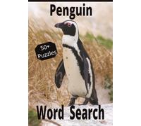 Penguin Word Search: 50+ Word Searches for Penguins | Improve Focus and Concentration and Relax | 6x9 Inches, 114 Pages | Author's Foreword, Interesting Penguin Facts and Solutions Included