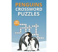 Penguins Crossword Puzzle Book: A Fun Collection of Easy-to-Enjoy Crosswords for All Ages - Boost Your Brain, Relax, and Enjoy 50+ Penguin-Themed Word ... | Perfect for Animal and Puzzle Lovers