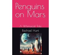 Penguins on Mars: A Whimsical Tale