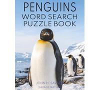 PENGUINS WORD SEARCH PUZZLE BOOK: A FUN WILDLIFE ACTIVITY BOOK WITH PENGUIN FACTS, SPECIES, HABITATS, BEHAVIOR, SURVIVAL SKILLS, AND 40 THEMED WORD SEARCH PUZZLES