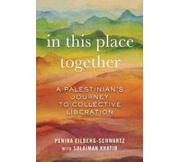 Penina Eilberg-Schwartz Sulaiman Khati In This Place Togethe (Copertina rigida)
