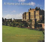 Peninsula Scottish Fiddlers & Friends - At Home & Abroad