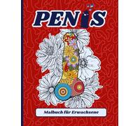 Penis Malbuch für Erwachsene: Lustige Motive mit Schimpfwörtern - Perfekt zum Entspannen und als Witziges Geschenk