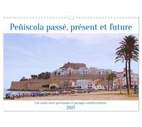 Peñíscola passé, présent et future (Calendrier mural 2027 DIN A3 vertical), CALV