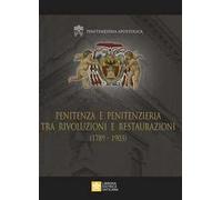 Penitenza e penitenzieria tra rivoluzioni e restaurazioni (1789-1903)
