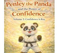 Penley the Panda and the Power of Confidence: Volume 2: Confidence is Key