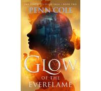Penn Cole Glow of the Everflame (Copertina rigida) Kindred’s Curse Saga