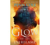 Penn Cole Glow of the Everflame (Tascabile) Kindred's Curse Saga