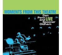 Penn, Dan/ Oldham, Spooner - Moments From This Theatre