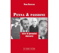 Penna e passione. Storie di giornalisti chiavaresi