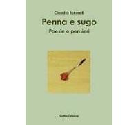 Penna e sugo. Poesie e pensieri