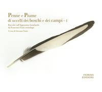 Penne e piume di uccelli dei boschi e dei campi. Raccolte sull'Appennino l...