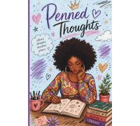 Penned Thoughts: A Dear Diary Journal for Reflection, Creativity & Everyday Life: 150 Pages for Daily Reflections, Personal Stories, Memories & Creative Expression