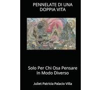 PENNELATE DI UNA DOPPIA VITA: Solo Per Chi Osa Pensare In Modo Diverso