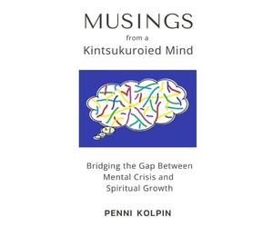 Penni Kolpin Musings from a Kintsukouried Mind (Tascabile)