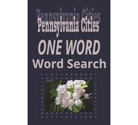 Pennsylvania Cities “One Word” Word Search Puzzle Book: One Word, Word Searches with Easy to Read Print about cities in the state of Pennsylvania| 6x9 ... for Holidays, Road trips and Get Well Wishes