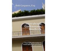 Pennsylvania Condominium Handbook: Important information to know before you purchase a condominium