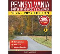 Pennsylvania Driver Handbook & Exam Prep: 400 Practice Questions, Road Signs Guide & Complete Study Manual for the Pennsylvania PennDOT Permit Test
