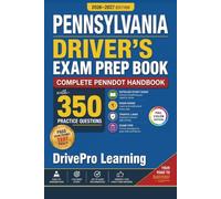 Pennsylvania Driver’s Exam Prep Book: Complete PennDOT Handbook with Road Signs, Traffic Laws, & Study Tips to Pass the Permit Test Easily (Full Color Edition)